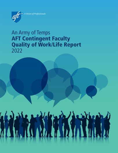 Picture of report cover reads "An Army of Temps: AFT Contingent Faculty Quality of Work/Life Report 2022"