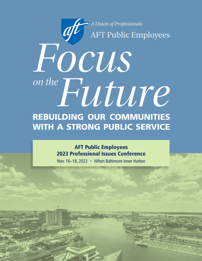 Program Cover: AFT Public Employees Professional Issues Conference. Focus on the Future: Rebuilding Our Communities With a Strong Public Service
