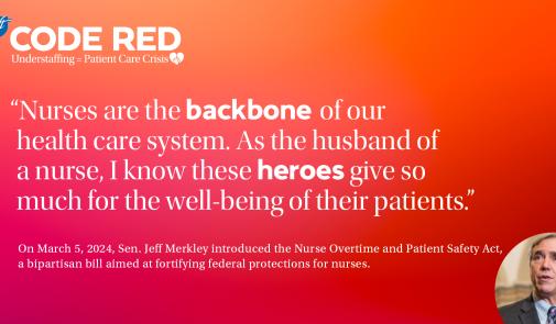 Gráfico CODE RED con una cita del senador Jeff Merkley, letras blancas sobre fondo rojo: "Las enfermeras son la columna vertebral de nuestro sistema de atención médica. Como esposo de una enfermera, sé que estos héroes dan mucho por el bienestar de sus pacientes"
