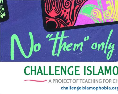 Challenge Islamophobia: A Project of Teaching for Change