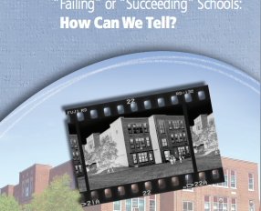  "Failing" or "Succeeding" Schools: How Can We Tell? 