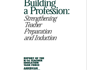 Building a Profession: Strengthening Teacher Preparation and Induction 	  Building a Profession: Strengthening Teacher Preparation and Induction 