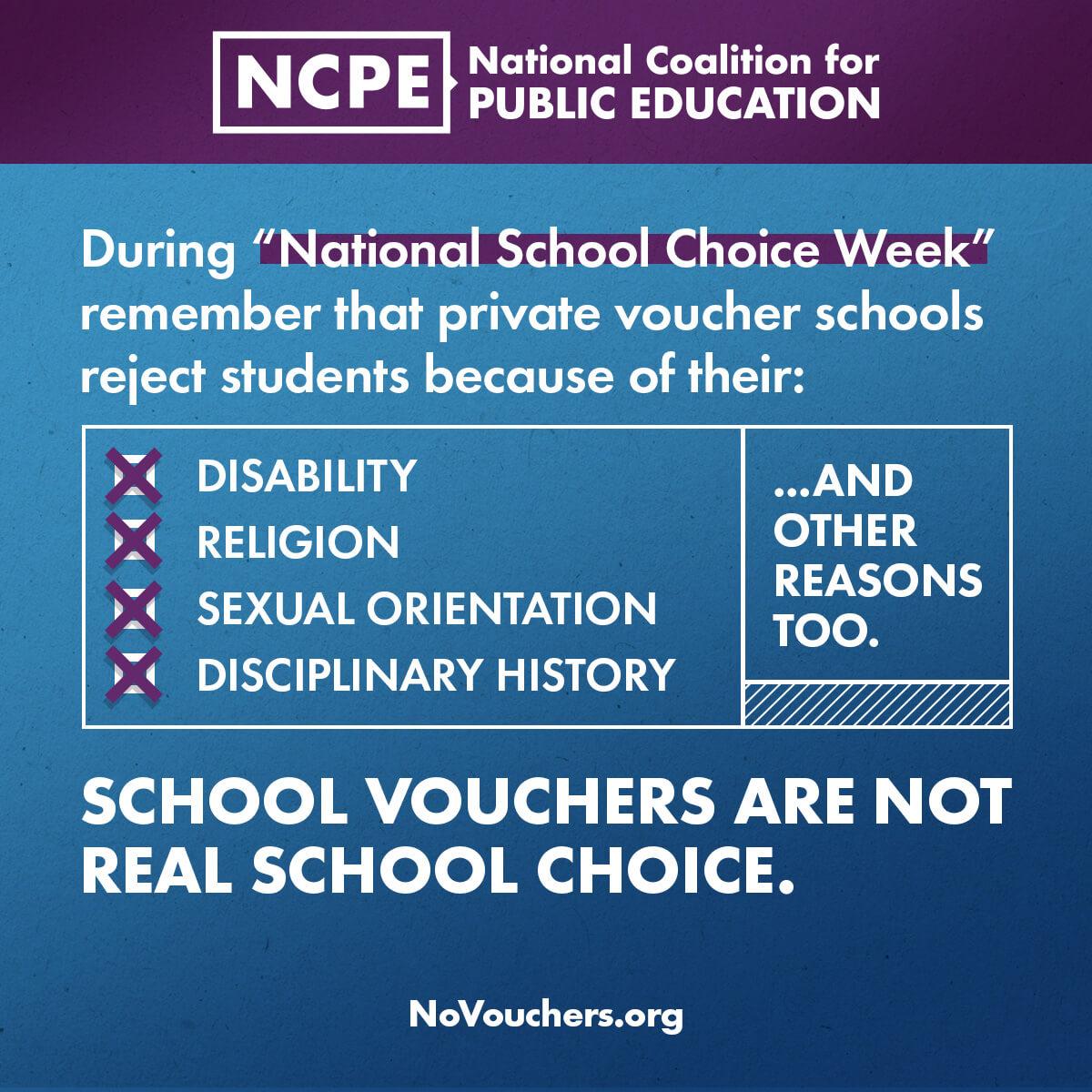 Remember that private voucher schools reject students for many reasons. School vouchers are not real choice.