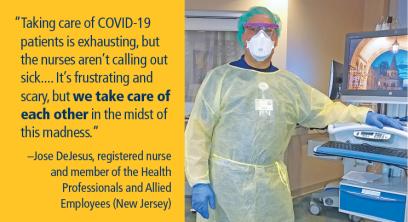 "Cuidar de los pacientes con COVID-19 es agotador, pero las enfermeras no están enfermas ... Es frustrante y aterrador, pero nos cuidamos mutuamente en medio de esta locura". –Jose DeJesus