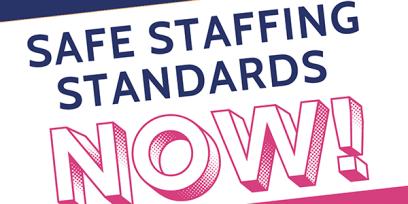 Safe Staffing Standards Now!