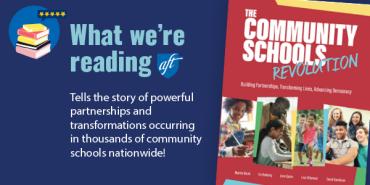 AFT TEACH banner: What we're reading - The Community Schools Revolution