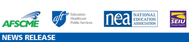 News Release. Logos, left to right: AFSCME, AFT, NEA, SEIU