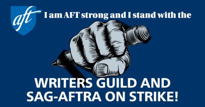 AFT supports SAG-AFTRA and WGA