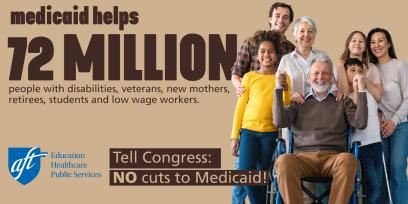 Medicaid helps 72 million people with disabilities, veterans, new mothers, retirees, students, and low wage workers. Tell Congress: NO cuts to Medicaid!