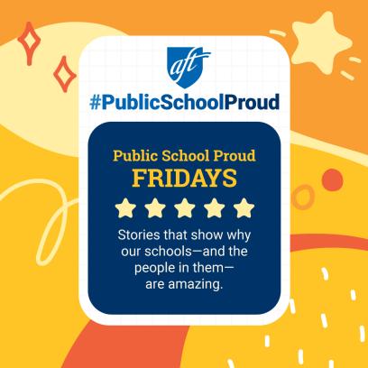 Public School Proud FRIDAYS - Stories that show why our schools-and the people in them— are amazing.